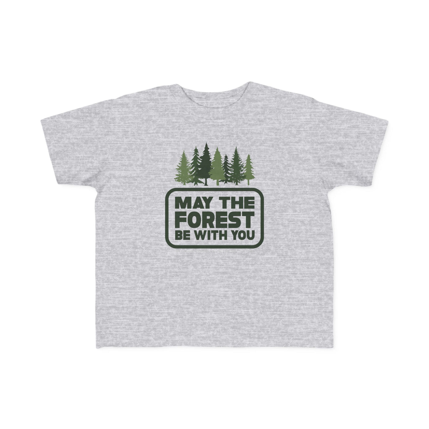 May The Forest Be With You Toddler Tee Heather / 2T - The Northwest Store