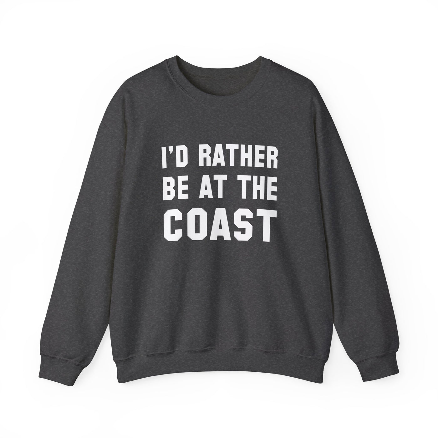 I'd Rather Be At The Coast Crewneck Sweatshirt