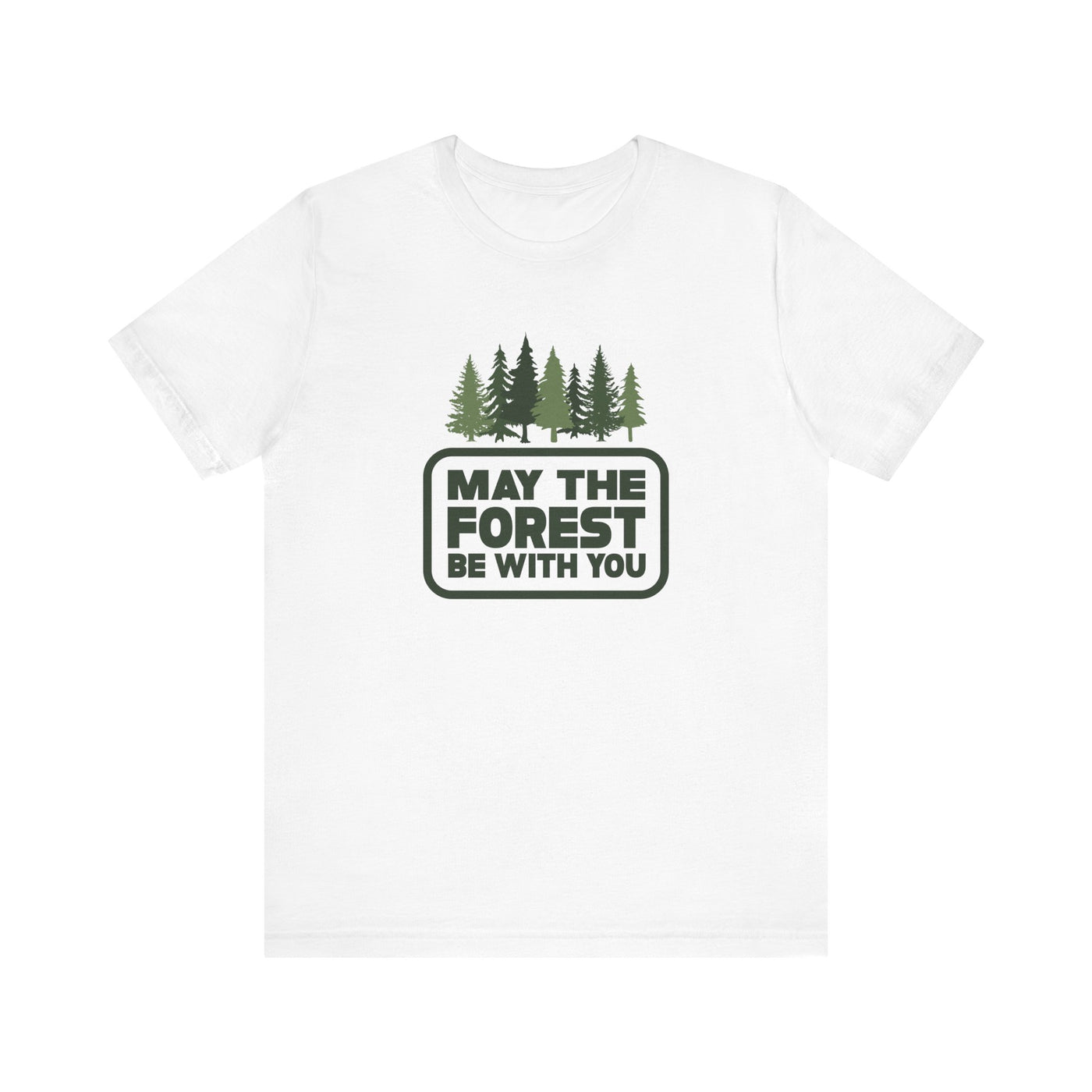 May The Forest Be With You Unisex T-Shirt