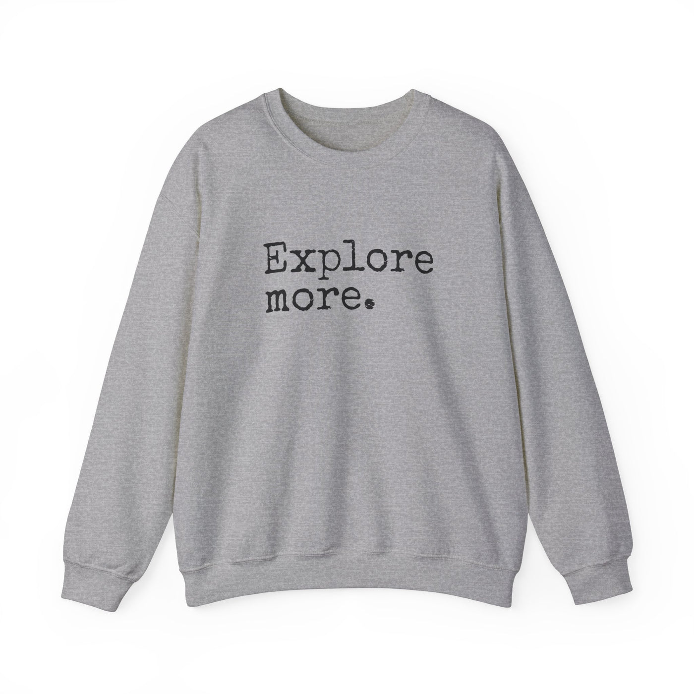 Explore More Crewneck Sweatshirt