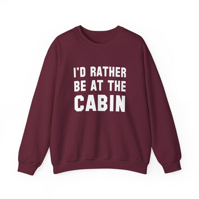 I'd Rather Be At The Cabin Crewneck Sweatshirt