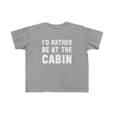 I'd Rather Be At The Cabin Toddler Tee