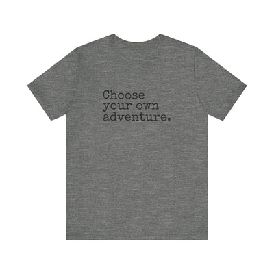 Choose Your Own Adventure Unisex T-Shirt