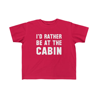 I'd Rather Be At The Cabin Toddler Tee