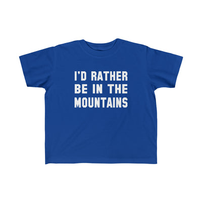 I'd Rather Be In The Mountains Toddler Tee Royal / 2T - The Northwest Store