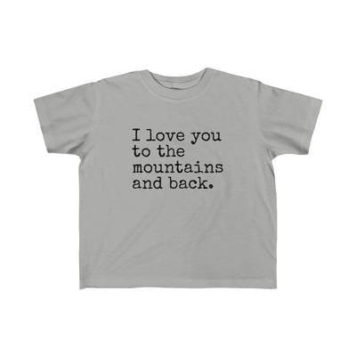 I Love You To The Mountains And Back Toddler Tee Heather / 2T - The Northwest Store
