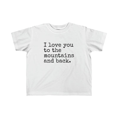 I Love You To The Mountains And Back Toddler Tee White / 2T - The Northwest Store