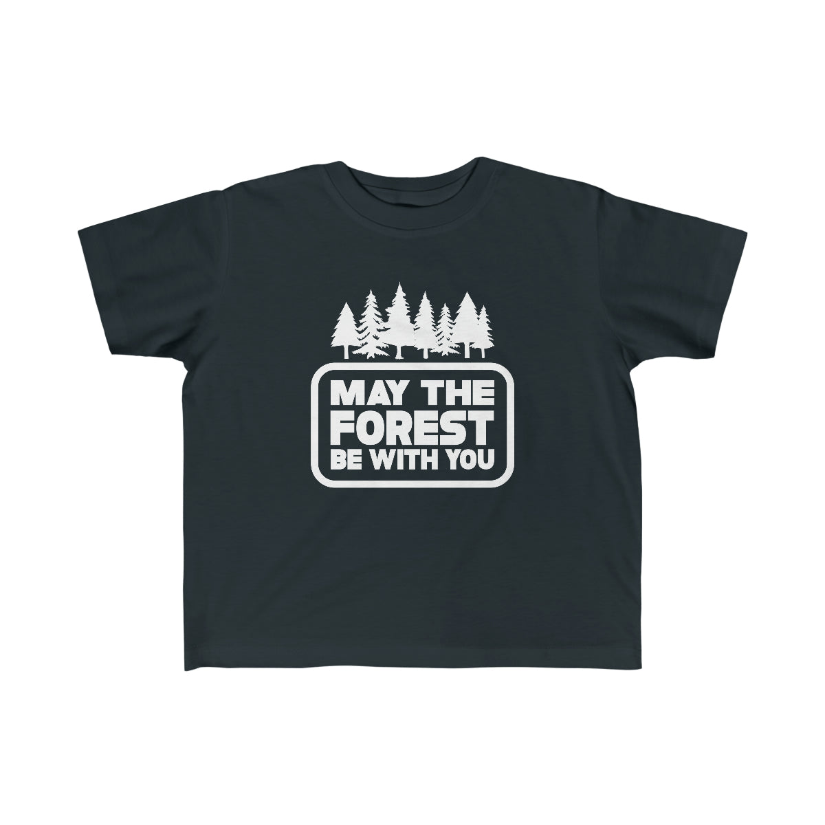 May The Forest Be With You Toddler Tee Black / 2T - The Northwest Store