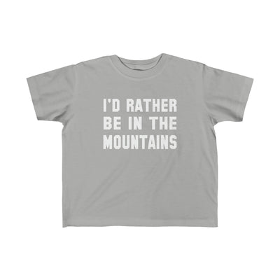 I'd Rather Be In The Mountains Toddler Tee Heather / 2T - The Northwest Store