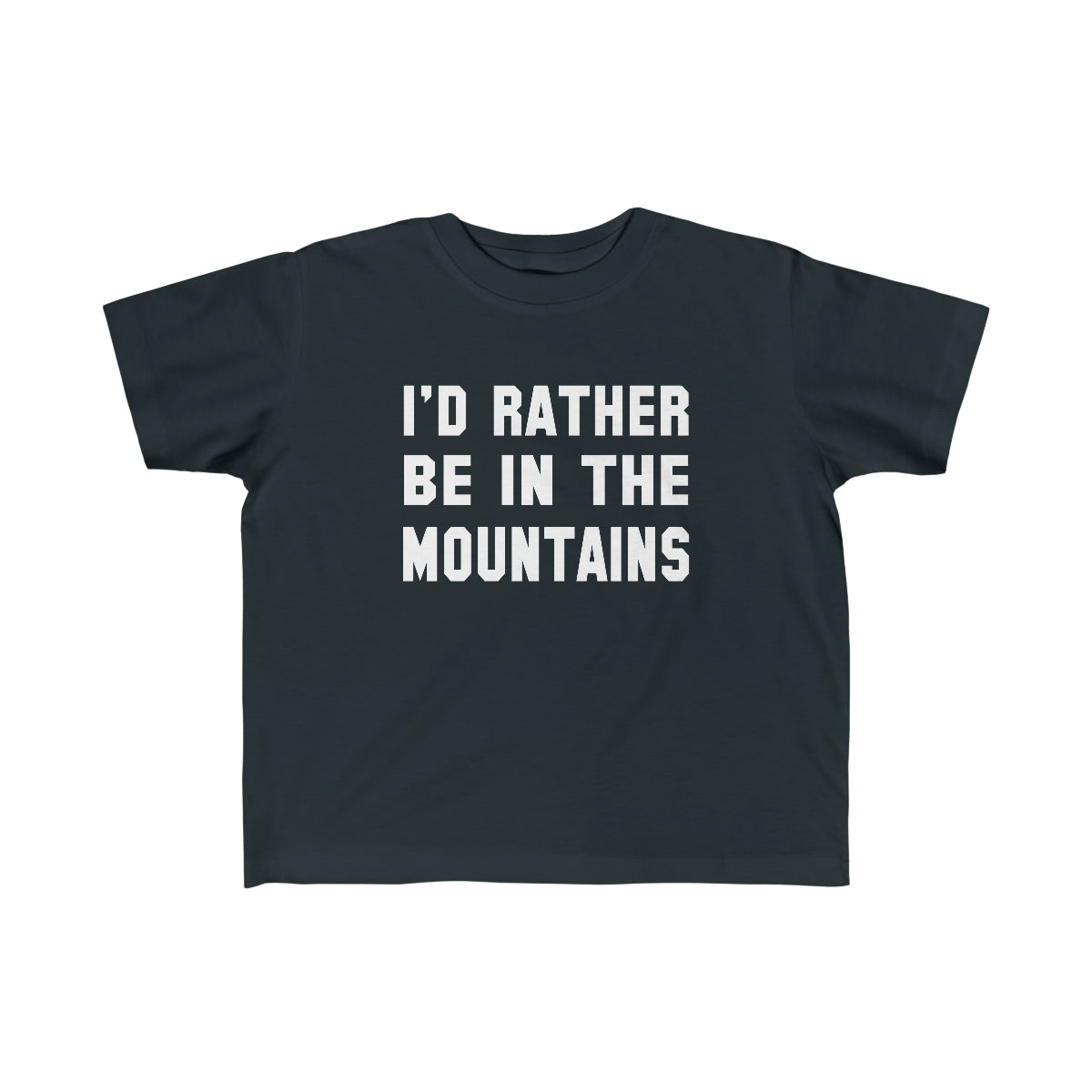 I'd Rather Be In The Mountains Toddler Tee Black / 2T - The Northwest Store