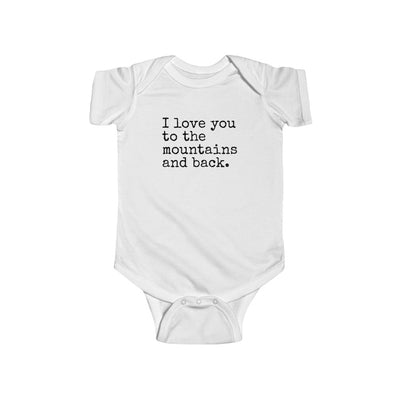 I Love You To The Mountains And Back Baby Bodysuit White / NB (0-3M) - The Northwest Store